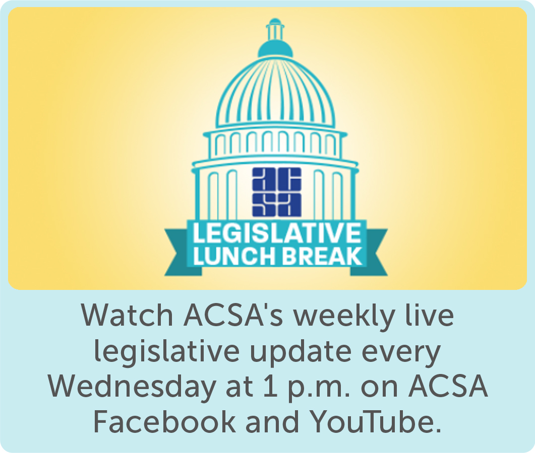Watch ACSA's Legislative Lunchbreak every Wednesday at 1 p.m. on YouTube.				