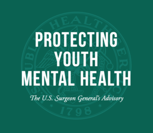 U.S. Surgeon General Issues Advisory on Youth Mental Health Crisis